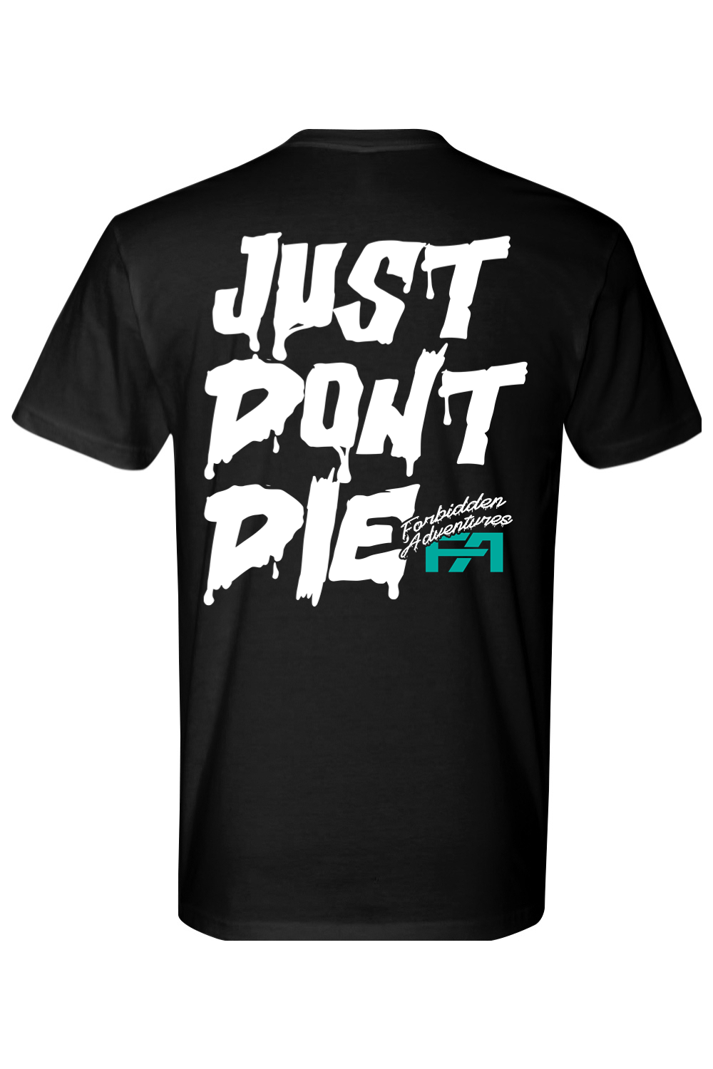 JUST DONT DIE - DOUBLE SIDED